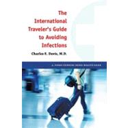 The International Traveler's Guide to Avoiding Infections, 9781421403809