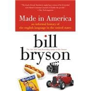 Made in America: An Informal History of the English Language..., 9780380713813