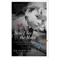 Now I See the Moon : A Mother, a Son, and the Miracle of Aut..., 9780061743818