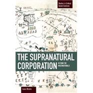 The Supranational Corporation: Beyond the Multinationals,9781608463824 The Supranational Corporation: Beyond the Multinationals,9781608463824