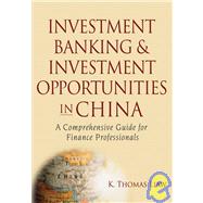 Investment Banking and Investment Opportunities in China: A ..., 9780470173831