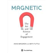 Magnetic: Art and Science of Engagement,9781933253831 Magnetic: Art and Science of Engagement,9781933253831