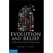 Evolution and Belief : Confessions of a Religious Paleontolo..., 9780521193832