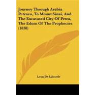 Journey Through Arabia Petraea, to Mount Sinai, and the Exca..., 9781104263836