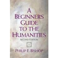 Beginner's Guide to the Humanities, A,9780132213844 Beginner's Guide to the Humanities, A,9780132213844