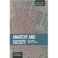 Anarchy and Society: Reflections on Anarchist Sociology,9781608463848 Anarchy and Society: Reflections on Anarchist Sociology,9781608463848