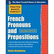 Practice Makes Perfect French Pronouns and Prepositions, Sec..., 9780071753852