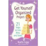 The Get Yourself Organized Project: 21 Steps to Less Mess an..., 9780736943857