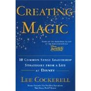 Creating Magic : 10 Common Sense Leadership Strategies from ..., 9780385523868