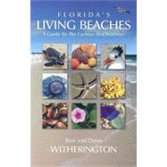 Florida's Living Beaches : A Guide for the Curious Beachcomb..., 9781561643868