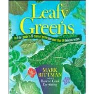 Leafy Greens : An A-to-Z Guide to 30 Types of Greens Plus Mo..., 9781118093870