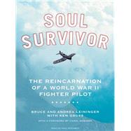 Soul Survivor: The Reincarnation of a World War II Fighter P..., 9781400143870