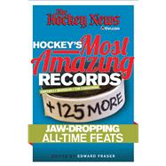 Hockey's Most Amazing Records : +125 More Jaw-Dropping All-T..., 9780981393872
