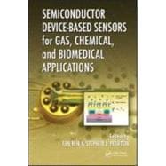 Semiconductor Device-Based Sensors for Gas, Chemical, and Bi..., 9781439813874