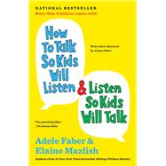 How to Talk So Kids Will Listen and Listen So Kids Will Talk, 9781451663877