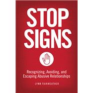 Stop Signs : Recognizing, Avoiding, and Escaping Abusive Rel..., 9781580053877