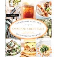Savannah Chef's Table : Extraordinary Recipes from this Hist..., 9780762773879