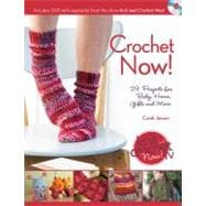 Crochet Now! : Crochet Patterns from Season 3 of Knit and Crochet Now