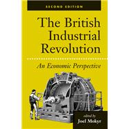 ISBN 9780813333892 product image for The British Industrial Revolution: An Economic Perspective | upcitemdb.com