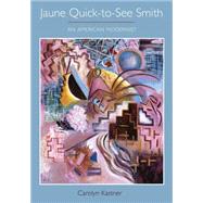 Jaune Quick-to-see Smith: An American Modernist,9780826353894 Jaune Quick-to-see Smith: An American Modernist,9780826353894