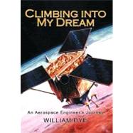 Climbing into My Dream : An Aerospace Engineer's Journey, 9781462023899