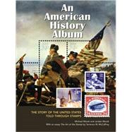 An American History Album: The Story of the United States Told Through Stamps,9781554073900 An American History Album: The Story of the United States Told Through Stamps,9781554073900