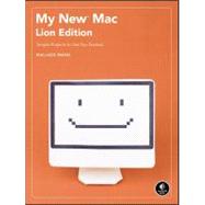 My New MAC, Lion Edition: 54 Simple Projects to Get You Star..., 9781593273903