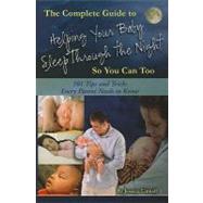 The Complete Guide to Helping Your Baby Sleep Through the Night So You Can Too: 101 Tips and Tricks Every Parent Needs to Know,9781601383921 The Complete Guide to Helping Your Baby Sleep Through the Night So You Can Too: 101 Tips and Tricks Every Parent Needs to Know,9781601383921
