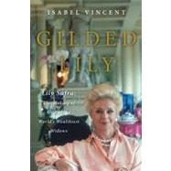 Gilded Lily : Lily Safra - The Making of One of the World's ..., 9780061133930