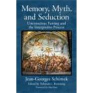 Memory, Myth, and Seduction: Unconscious Fantasy and the Int..., 9780415873932