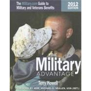 Military Advantage, 2012: The Military.com Guide to Military..., 9781591143932