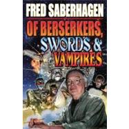 Of Berserkers, Swords and Vampires : A Saberhagen Retrospect..., 9781439133934