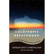 Holotropic Breathwork : A New Approach to Self-Exploration a..., 9781438433943