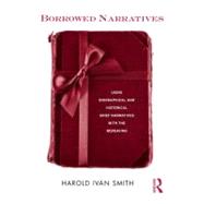 Borrowed Narratives : Using Biographical and Historical Grie..., 9780415893947