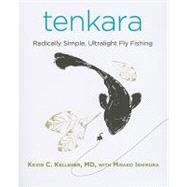 Tenkara : Radically Simple, Ultralight Fly Fishing,9780762763948 Tenkara : Radically Simple, Ultralight Fly Fishing,9780762763948