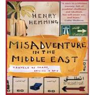 Misadventure in the Middle East : Travels As Tramp, Artist a..., 9781857883954