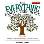 The Everything Family Tree Book: Research and Preserve Your ..., 9781593373955