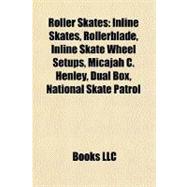 Roller Skates : Inline Skates, Rollerblade, Inline Skate Whe..., 9781156913956