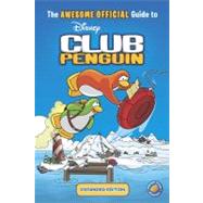 The Awesome Official Guide to Club Penguin: Expanded Edition Expanded Edition,9780448453958 The Awesome Official Guide to Club Penguin: Expanded Edition Expanded Edition,9780448453958