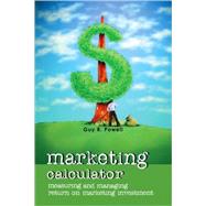 Marketing Calculator : Measuring and Managing Return on Mark..., 9780470823958