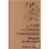 The Craft of a Chinese Commentator: Wang Bi on the Laozi, 9780791443958