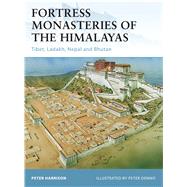 Fortress Monasteries of the Himalayas : Tibet, Ladakh, Nepal..., 9781849083966