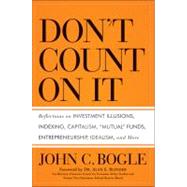 Don't Count on It! Reflections on Investment Illusions, Capi..., 9780470643969