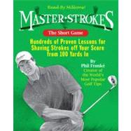 Master Strokes : The Short Game - Hundreds of Proven Lessons..., 9780762443970