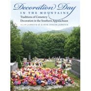 Decoration Day in the Mountains : Traditions of Cemetery Dec..., 9780807833971