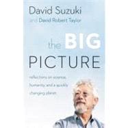 The Big Picture Reflections on Science, Humanity, and a Quic..., 9781553653974