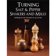 Turning Salt and Pepper Shakers and Mills : 30 Projects for ..., 9781600853982