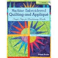 Machine Embroidered Quilting and Applique : Simple Steps for..., 9781440213984