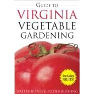 Guide to Virginia Vegetable Gardening,9781591863984 Guide to Virginia Vegetable Gardening,9781591863984
