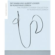 The Hubert Looser Collection at Kunsthaus Zurich,9783858813985 The Hubert Looser Collection at Kunsthaus Zurich,9783858813985